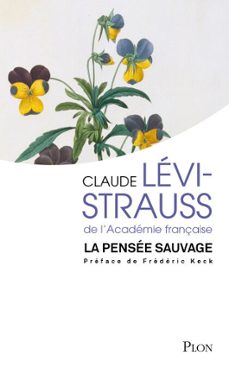 la pensee sauvage - la reedition d'une uvre majeure de claude levi-strauss. preface inedite de frederic keck (ebook)-claude levi strauss-9782259321648