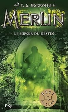 merlin. vol. 4. le miroir du destin-t.a. barron-9782266274548
