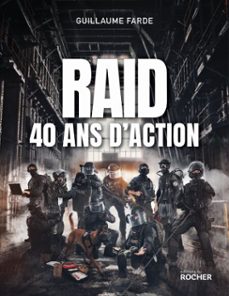 raid - 40 ans d'action (ebook)-guillaume farde-9782268112848