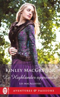 les macallister (tome 4) - le highlander apprivoise (ebook)-kinley macgregor-9782290219348