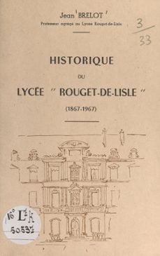 historique du lycee rouget-de-lisle (1867-1967) (ebook)-jean brelot-9782307001348