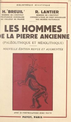 les hommes de la pierre ancienne (paleolithique et mesolithique) (ebook)-henri breuil-raymond lantier-9782307367048