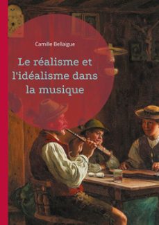 le realisme et l'idealisme dans la musique (ebook)-9782322496648