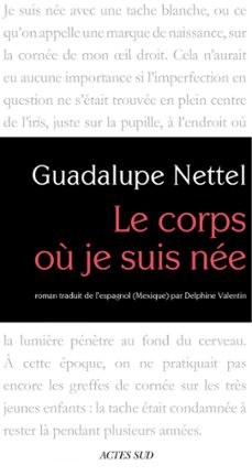 le corps ou je suis nee (ebook)-guadalupe nettel-9782330029548