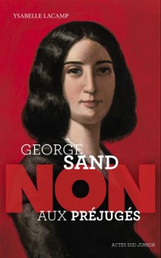 george sand : "non aux prejuges" (ebook)-ysabelle lacamp-9782330126148
