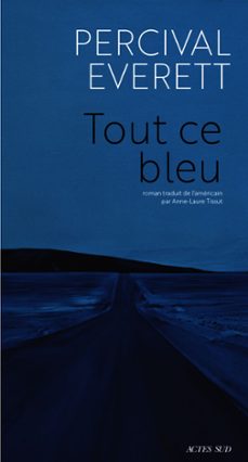 tout ce bleu (ebook)-percival everett-9782330130848