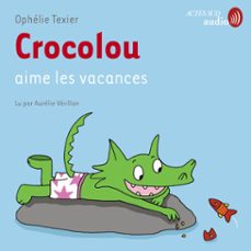 crocolou aime les vacances (audiolibro)-ophelie texier-9782330211448