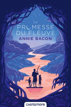 la promesse du fleuve (ebook)-annie bacon-9782362315848