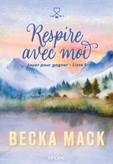 jouer pour gagner - livre 05 respire avec moi (e-book) (ebook)-becka mack-9782385663148