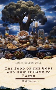 the food of the gods and how it came to earth (ebook)-h. g. wells-zenith golden quill-9782386913648