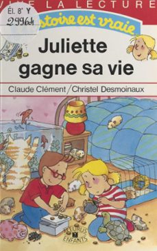 juliette gagne sa vie (ebook)-claude clement-christel desmoinaux-9782402119948