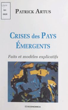 crises des pays emergents : faits et modèles explicatifs (ebook)-patrick artus-9782402464048