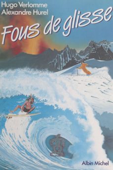 fous de glisse (ebook)-alexandre hurel-hugo verlomme-9782402612548