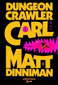 dungeon crawler carl - tome 1 : une aventure de litrpg. saga de science-fiction et fantasy post apocalyptique aux millions de lecteurs, livre nouveaute 2024 (version française) (ebook)-matt dinniman-9782487700048