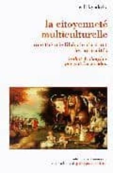la citoyennete multiculturelle: une theorie liberale du droit des minorites-will kymlicka-9782707133748