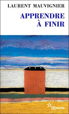 apprendre a finir (ebook)-laurent mauvignier-9782707324948