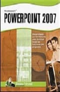 powerpoint 2007: desarrollado por formadores para dominar todas l as funciones del programa-9782746036048
