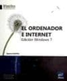 el ordenador e internet: edicion windows 7-9782746059948