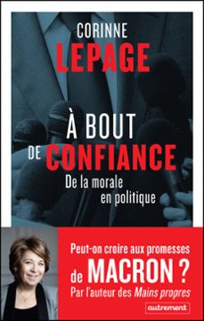 a bout de confiance. de la morale en politique (ebook)-corinne lepage-9782746746848