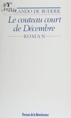 le couteau court de decembre (ebook)-orlando de rudder-9782750910648