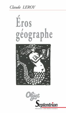 éros géographe-claude leroy-9782757427248
