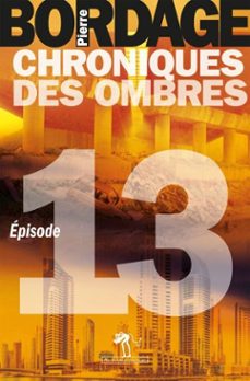 chroniques des ombres episode 13 (ebook)-pierre bordage-9782846266048