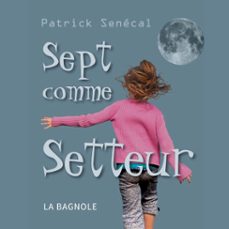 sept comme setteur (audiolibro)-patrick senecal-9782897144548