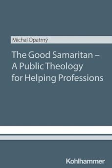the good samaritan - a public theology for helping professions (ebook)-michal opatrny-9783170457348