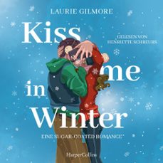 kiss me in winter. eine sugar coated romance (audiolibro)-laurie gilmore-9783365012048