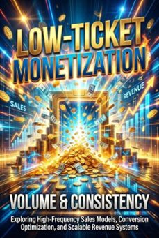 low-ticket monetization: volume &amp; consistency (ebook)-mae collinsworth-9783565242948