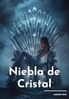 niebla de cristal (ebook)-isabelle noir-isabelle noir-9783692285948