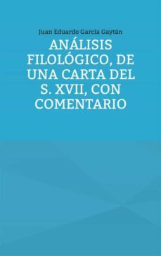 analisis filologico, de una carta del s. xvii, con comentario (ebook)-9783754358948