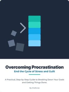 overcoming procrastination: end the cycle of stress and guilt. a practical, step-by-step guide to breaking down your goals and getting things done. (ebook)-the fenze-9783819746048