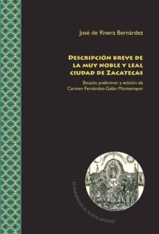 descripcion breve de la muy noble y leal ciudad de zacatecas (ebook)-jose de rivera bernandez-9783954877348