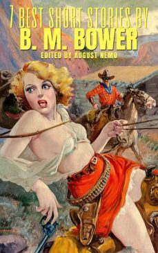 7 best short stories by b. m. bower (ebook)-b. m. bower-august nemo-9783968587448