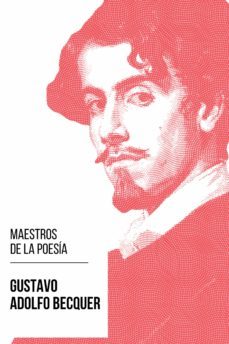 maestros de la poesia - gustavo adolfo becquer (ebook)-gustavo adolfo becquer-august nemo-9783969447048