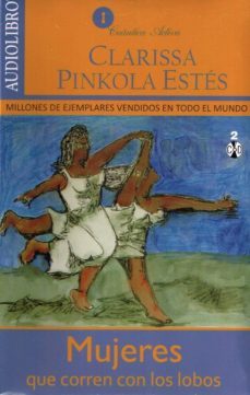 Mujeres que corren con los lobos: Cuerpo - Clarissa Pinkola Estés  (Audiolibro) 