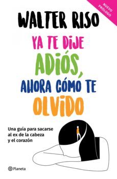 ya te dije adios, ahora como te olvido (ebook)-walter riso-9786070791048