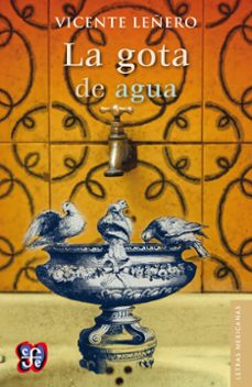 la gota de agua (ebook)-vicente leñero-9786071618948
