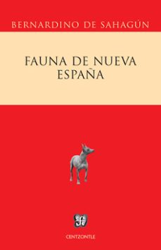 fauna de nueva españa (ebook)-fray bernardino de sahagún-9786071640048