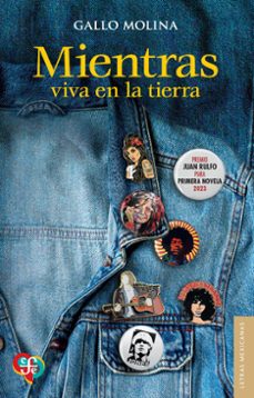 mientras viva en la tierra (ebook)-josé antonio "gallo molina" molina-9786071686848
