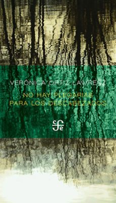 no hay plegarias para los descabezados-veronica ortiz lawrenz-9786071687548