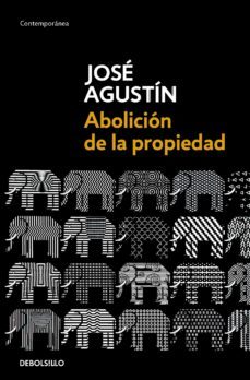 abolicion de la propiedad (ebook)-jose agustin-9786073111348