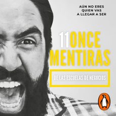 11 mentiras de las escuelas de negocios (audiolibro)-carlos muñoz-9786073188548