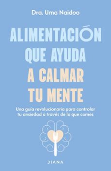 alimentacion que ayuda a calmar tu mente (ebook)-uma naidoo-9786073932448