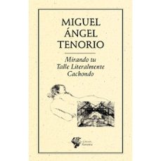 mirando tu talle literalmente cachondo-miguel angel tenorio-9786078312948