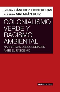 colonialismo verde y racismo ambiental-alberto mataran ruiz-josefa sanchez contreras-9786078898848