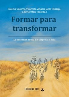 formar para transformar (ebook)-paloma valdivia vizarreta-ángela janer hidalgo-xavier úcar-9786123185848