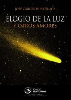 elogio de la luz (ebook)-josé carlos huayhuaca-9786124146848