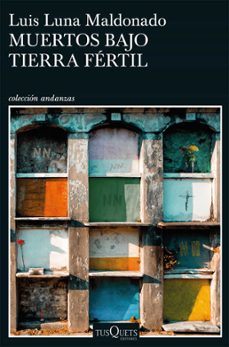 muertos bajo tierra fértil (ebook)-luis luna maldonado-9786280000848